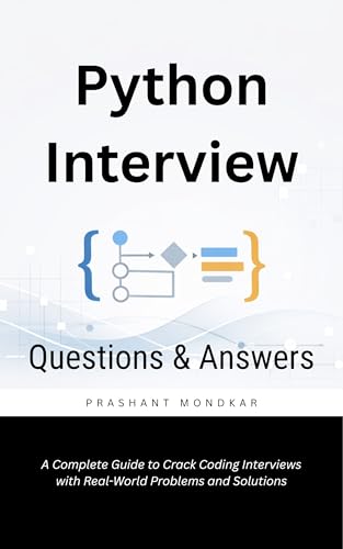  Python Interview Questions & Answers: A Complete Guide to Crack Coding Interviews with Real-World Problems and Solutions (English Edition)
