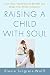 Raising a Child with Soul: How Time-Tested Jewish Wisdom Can Shape Your Child's Character