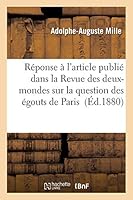 Ra(c)Ponse A L'Article Publia(c) Dans La Revue Des Deux-Mondes Par M. Aubry-Vitet Sur La Question: Des A(c)Gouts de Paris 2013003587 Book Cover