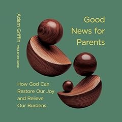 Good News for Parents Audiolibro Por Adam Griffin arte de portada