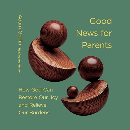 Adam Griffin's Good News for Parents episode artwork