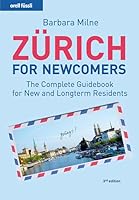 Zürich for Newcomers: The complete guidebook for new and longterm residents 3280051614 Book Cover