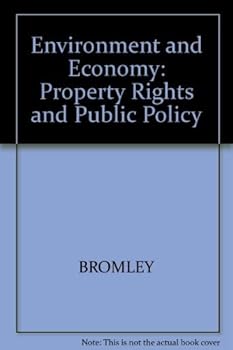 Hardcover Environment and Economy: Property Rights and Public Policy Book