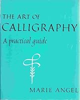 The Art of Calligraphy: A Practical Guide 0684150689 Book Cover