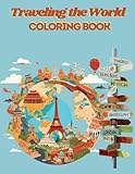  Traveling the World Coloring Book: Explore the World through Colors and Fun Facts!