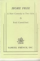 Home free: A new comedy in two acts 0573692106 Book Cover