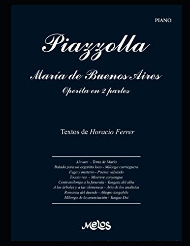 María de Buenos Aires - Operita en 2 partes: Para piano. Letra de Horacio Ferrer (PIAZZOLLA ASTOR - PARTITURAS COLECCION COMPLETA) (Spanish Edition)