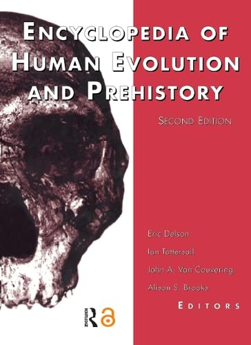 Encyclopedia of Human Evolution and Prehistory: Second Edition