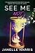 See Me Not: The psychological thriller that will stop you logging into Facebook for weeks.