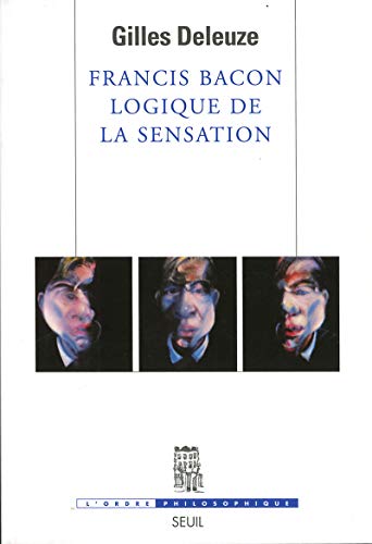 Francis Bacon, logique de la sensation [French] 2020500140 Book Cover