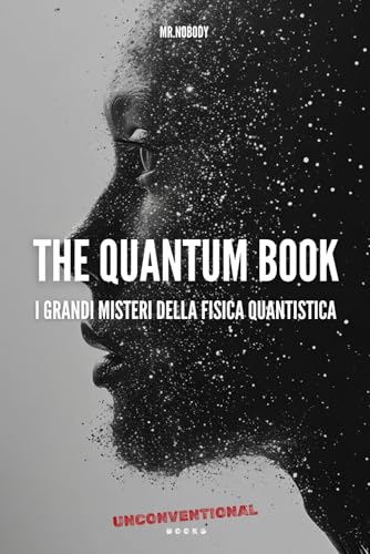 The Quantum Book: I grandi misteri della Fisica Quantistica
