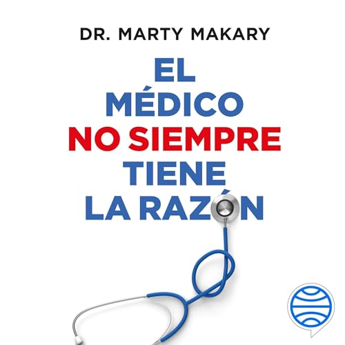 El m&eacute;dico no siempre tiene la raz&oacute;n