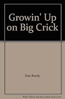 Growin' Up on Big Crick 0978840607 Book Cover