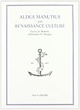 Aldus Manutius and Renaissance Culture: Essays in Memory of Franklyn D.Murphy