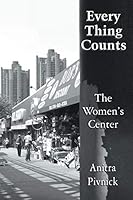 Every Thing Counts: The Women's Center 163135812X Book Cover