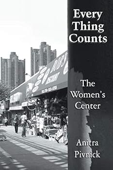 Paperback Every Thing Counts: The Women's Center Book