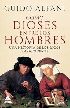 Hardcover Como Dioses Entre Los Hombres: Una Historia de Los Ricos En Occidente -Z [Spanish] Book