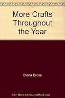 More Crafts Throughout the Year 1863023097 Book Cover