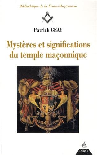 Télécharger Mystères et significations du temple maçonnique PDF