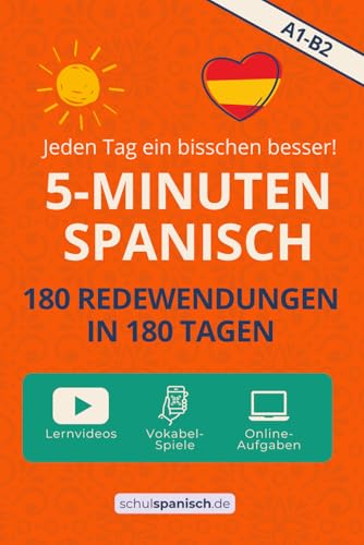5-Minuten Spanisch: 180 Redewendungen in 180 Tagen (Spanisch lernen mit schulspanisch.de – Das Komplettpaket (A1–B2))