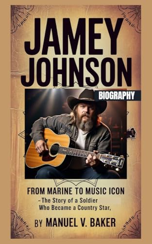 JAMEY JOHNSON BIOGRAPHY : From Marine to Music Icon – The Story of a Soldier Who Became a Country Star