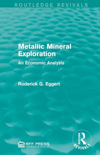 Metallic Mineral Exploration: An Economic Analysis 1138950785 Book Cover