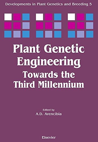 Plant Genetic Engineering: Towards the Third Millennium (Developments in Plant Genetics and Breeding Book 5) (Volume 5)