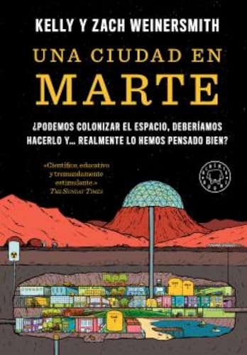 Una ciudad en Marte: ¿Podemos colonizar el espacio, deberíamos hacerlo y... realmente lo hemos ...