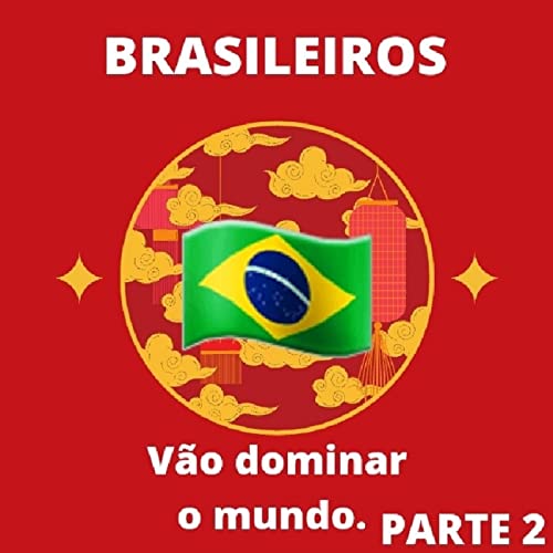 EP.9 - 🇧🇷BRASILEIROS V&Atilde;O DOMINAR O MUNDO🌎. PARTE 2