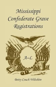 Paperback Mississippi Confederate Grave Registrations : A - L Book