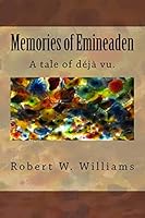 Memories of Emineaden: A Tale of Love, DNA, and Deja Vu 1468083007 Book Cover