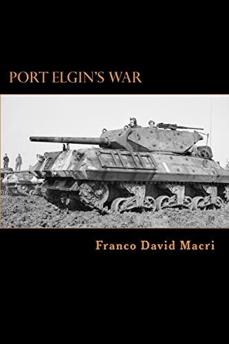 Port Elgin's War: A History of a Canadian Town and the 98th (Bruce) Anti-tank Battery during the Second World War