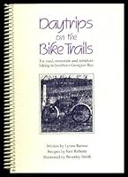 Daytrips on the Bike Trails : For Road, Mountain and Armchair Biking in Southern Georgian Bay 0969757719 Book Cover