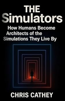 Paperback The Simulators: How Humans Construct Simulations to Live by Book