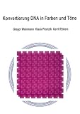 Konvertierung DNA in Farben und Töne