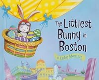 The Littlest Bunny in Boston: An Easter Adventure 1492610364 Book Cover