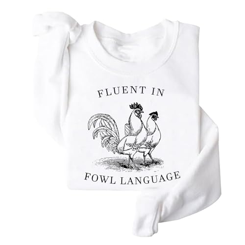 Image of TONGCHEN Fluent in Fowl Language Funny Chicken Sweatshirt Duck Lover Farmer Novelty Sweatshirts (US, Alpha, Medium, Regular, Regular, White)