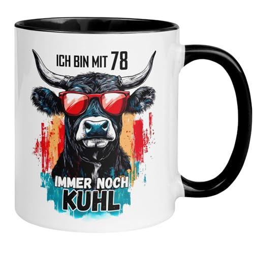 78 Geburtstag Männer Geschenk Tasse | Ich bin mit 78 immer noch kuhl | Lustige Geschenk Geburtstagstasse mit Spruch zum 78. Geburtstag | 78ter Geburtstag - Witziges Geburtstagsgeschenk für Mann