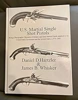 U. S. Martial Pistols, 1776-1845 1884849245 Book Cover