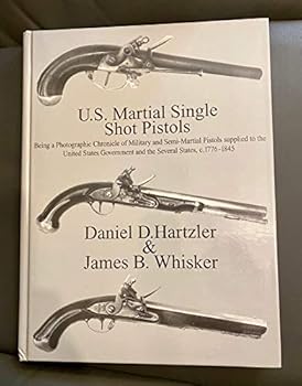 U. S. Martial Pistols, 1776-1845