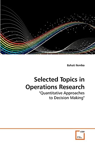 Selected Topics in Operations Research: "Quantitative Approaches to Decision Making"