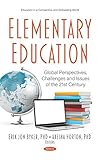 Elementary Education: Global Perspectives, Challenges and Issues of the 21st Century
