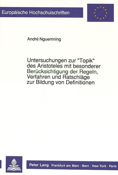 Untersuchungen Zur «Topik» Des Aristoteles Mit Besonderer Beruecksichtigung Der Regeln, Verfahren Und Ratschlaege Zur Bildung Von Definitionen: 308