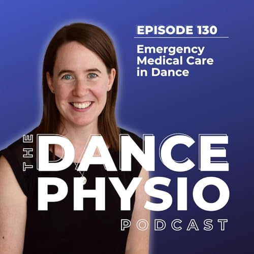 Episode 130: Emergency Medical Care in Dance