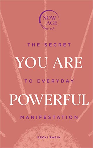 Image of You Are Powerful: The Secret to Everyday Manifestation (Now Age series) (Now Age Essentials)