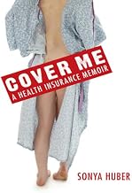 Cover Me: A Health Insurance Memoir (Class in America)