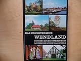  Das Hannoversche Wendland - Beiträge zur Beschreibung des Landkreises Lüchow-Dannenberg