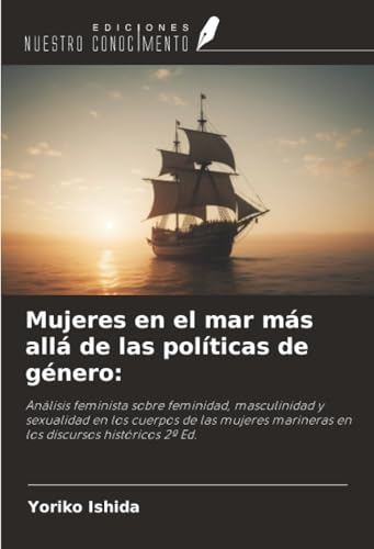 Mujeres en el mar más allá de las políticas de género:: Análisis feminista sobre feminidad, ...