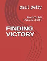 Finding Victory : The el-Yo Bell Chronicles Book1 1655736922 Book Cover