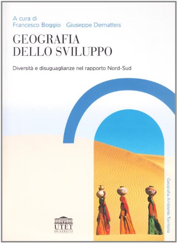 Geografia Dello Sviluppo. Diversità E Diseguaglianza